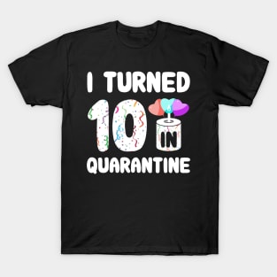 I Turned 10 In Quarantine T-Shirt